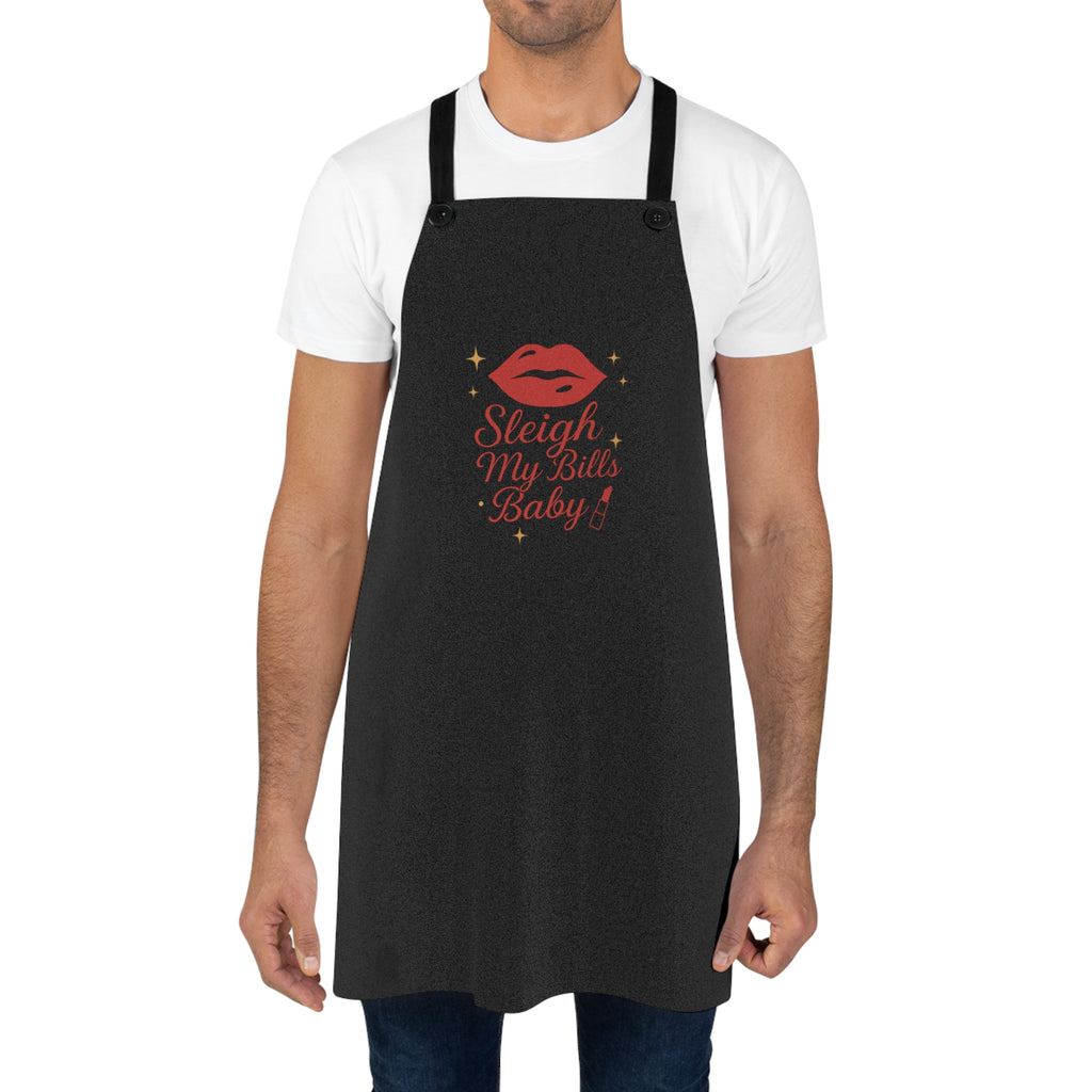 Sleigh My Bills Baby- Apron