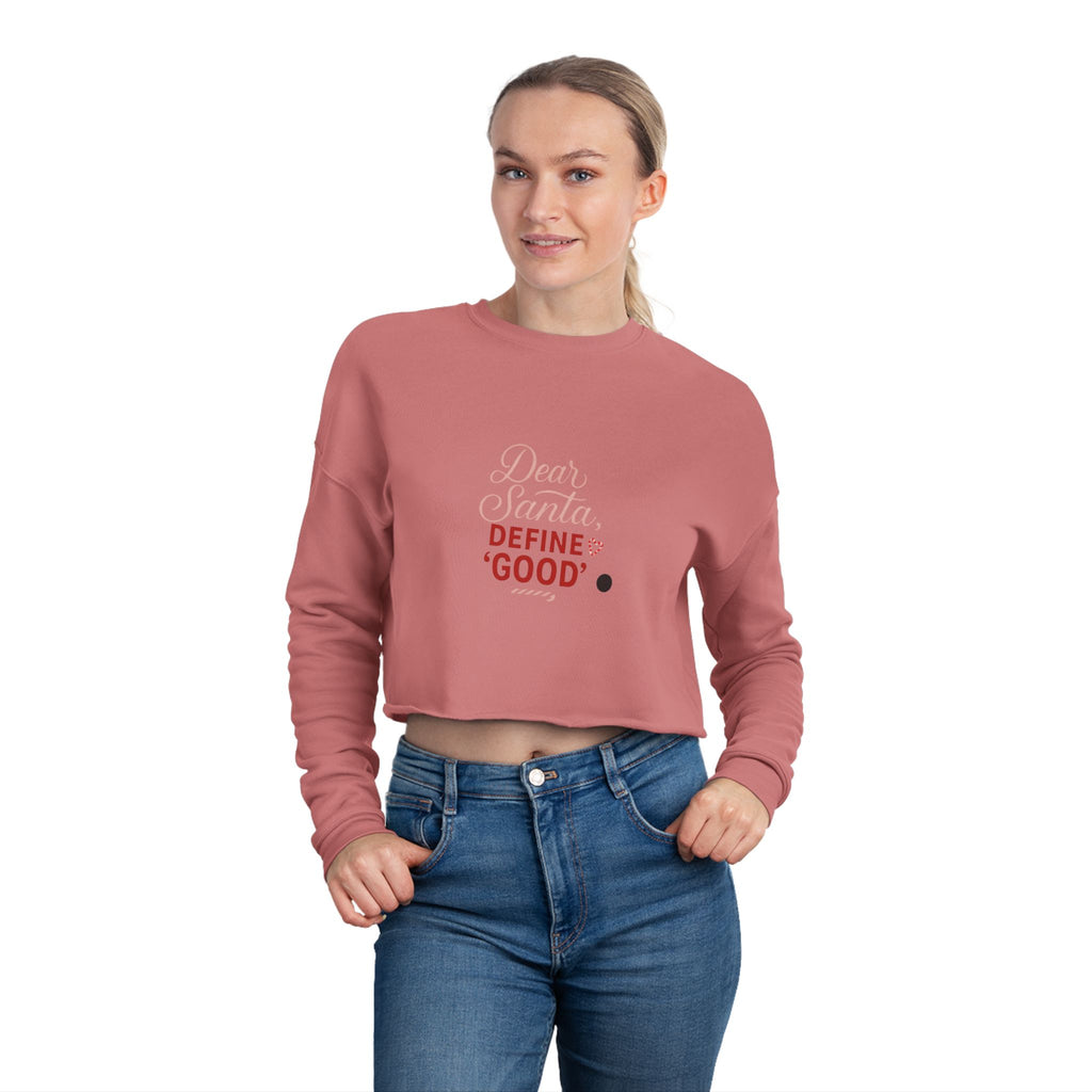 Dear Santa Define Good Cropped Sweatshirt — Women's Holiday Pullover