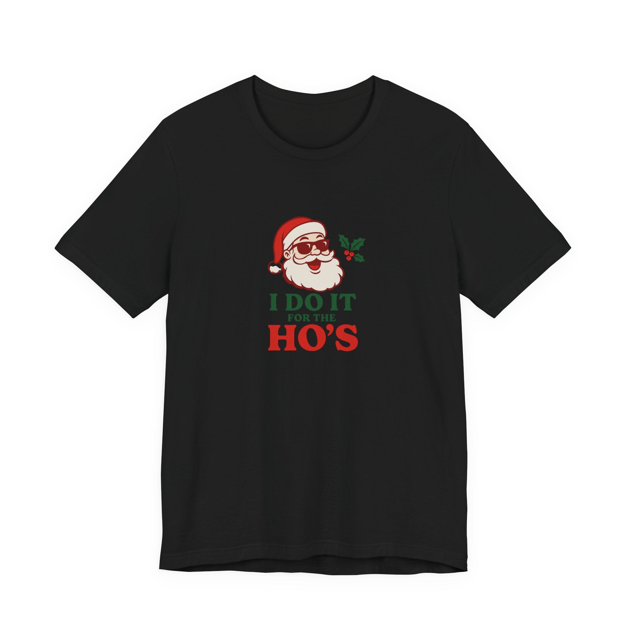Christmas Tee — "I Do It For The Ho's" Santa Holiday T-Shirt