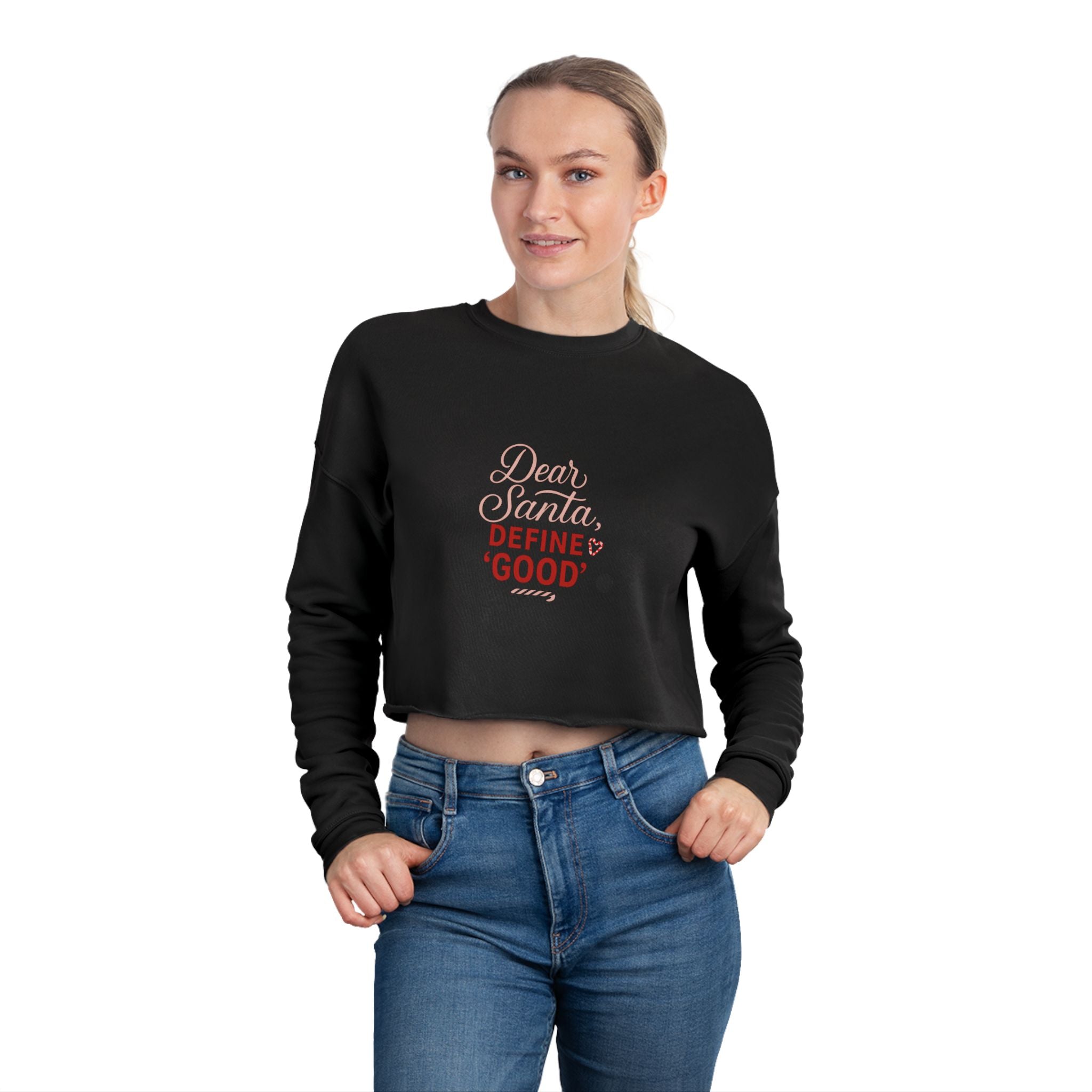 Dear Santa Define Good Cropped Sweatshirt — Women's Holiday Pullover