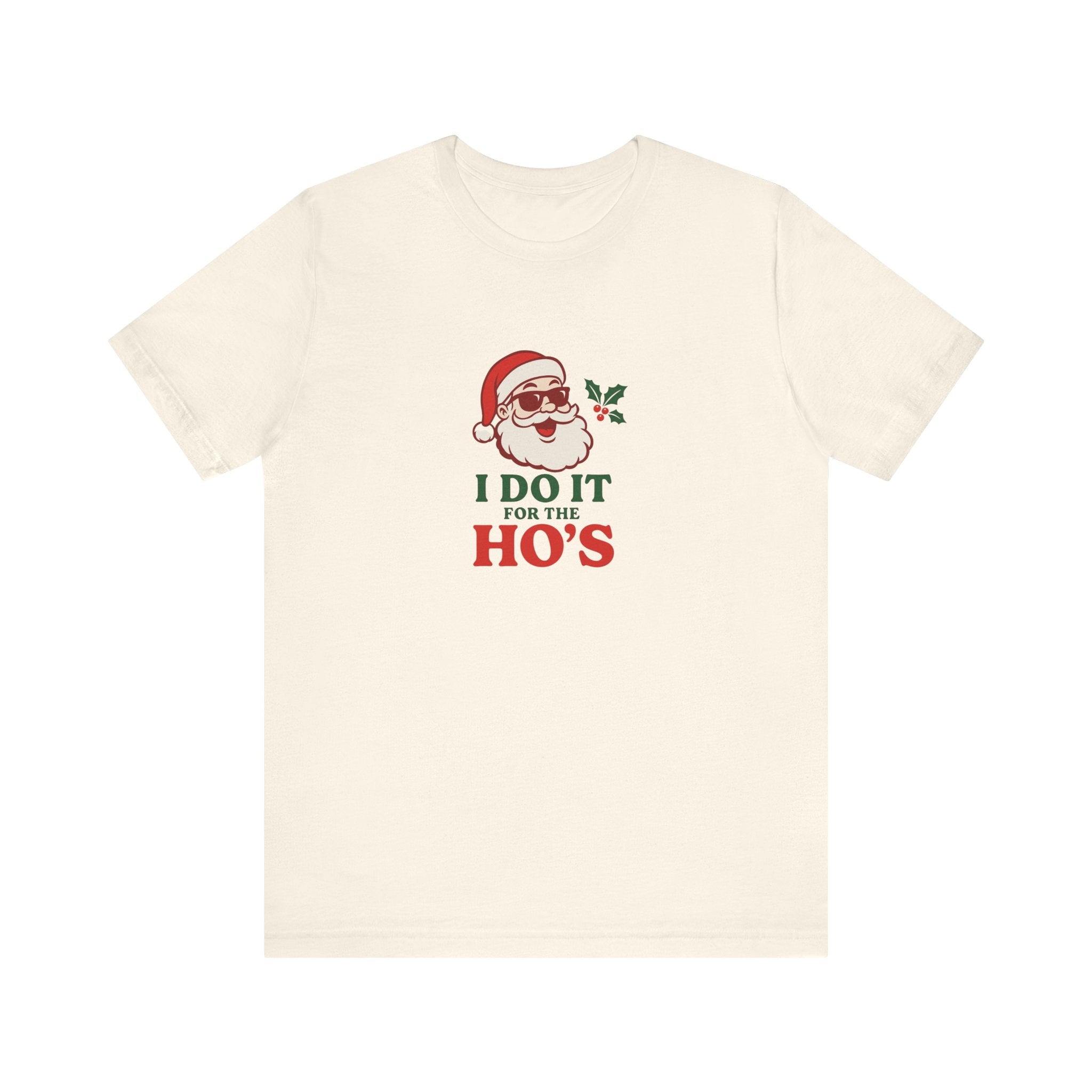 Christmas Tee — "I Do It For The Ho's" Santa Holiday T-Shirt