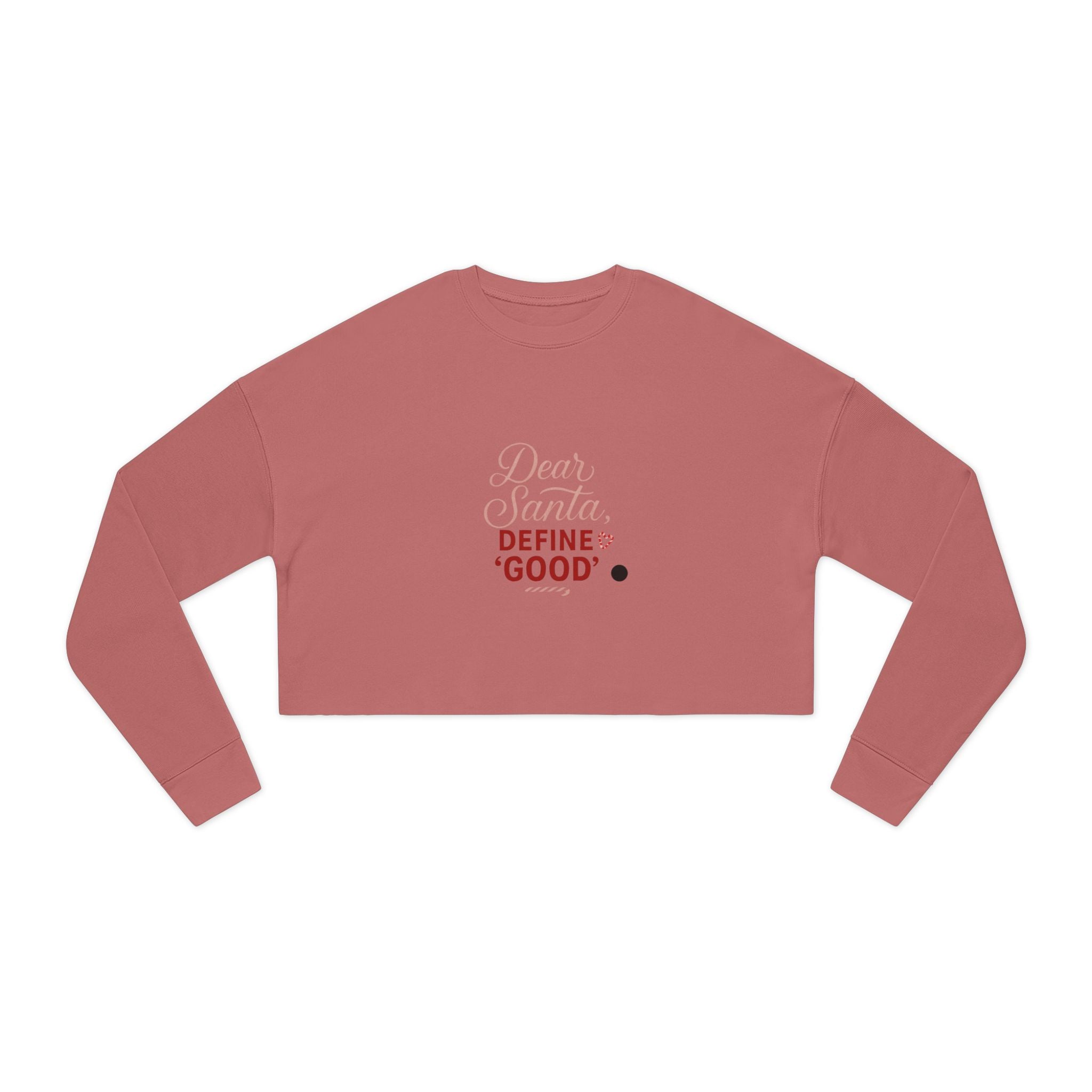 Dear Santa Define Good Cropped Sweatshirt — Women's Holiday Pullover