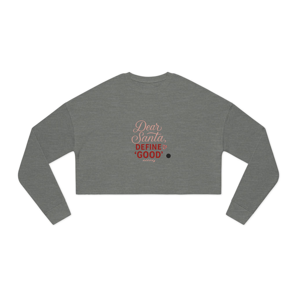 Dear Santa Define Good Cropped Sweatshirt — Women's Holiday Pullover