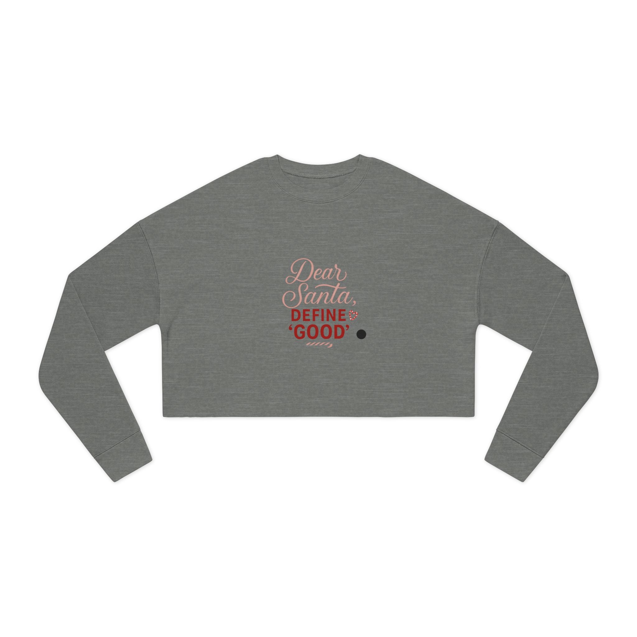 Dear Santa Define Good Cropped Sweatshirt — Women's Holiday Pullover