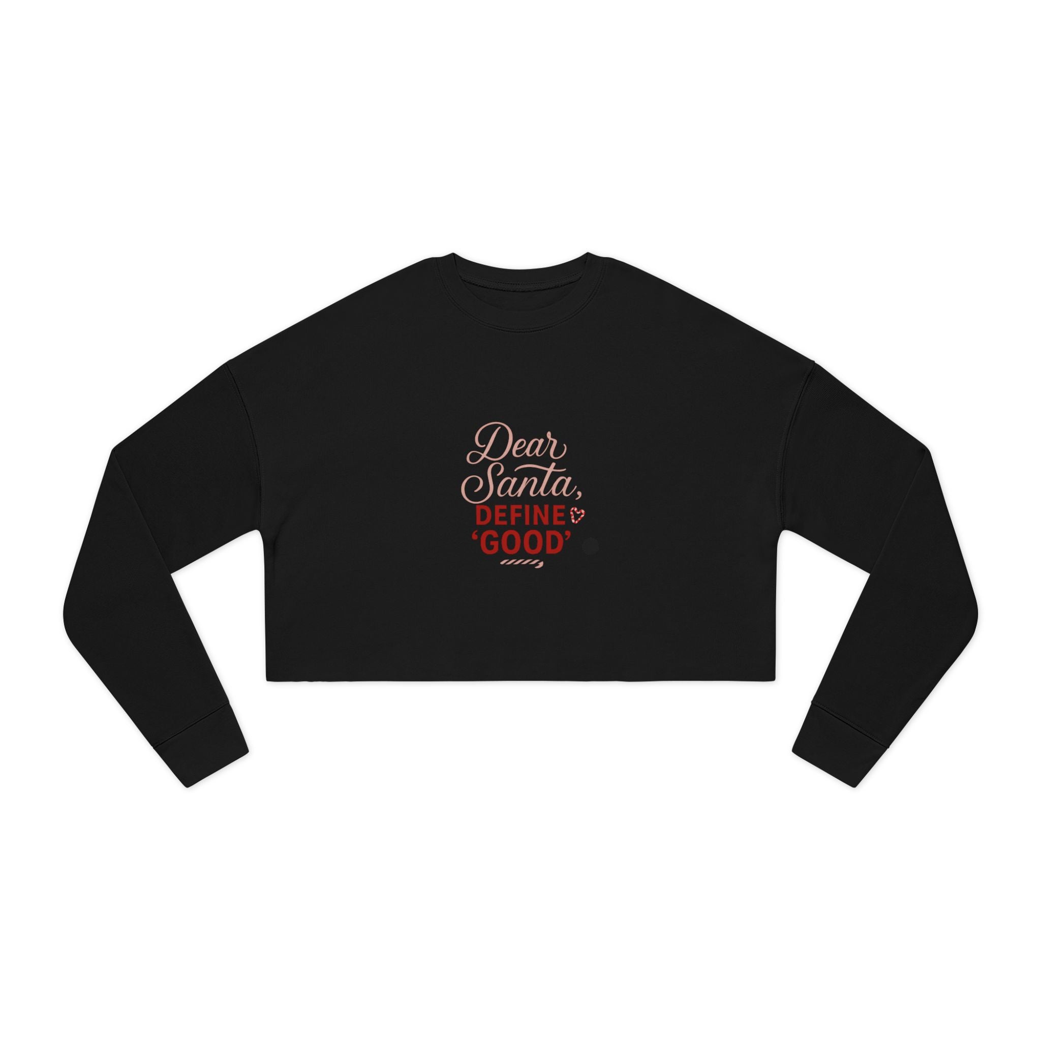 Dear Santa Define Good Cropped Sweatshirt — Women's Holiday Pullover
