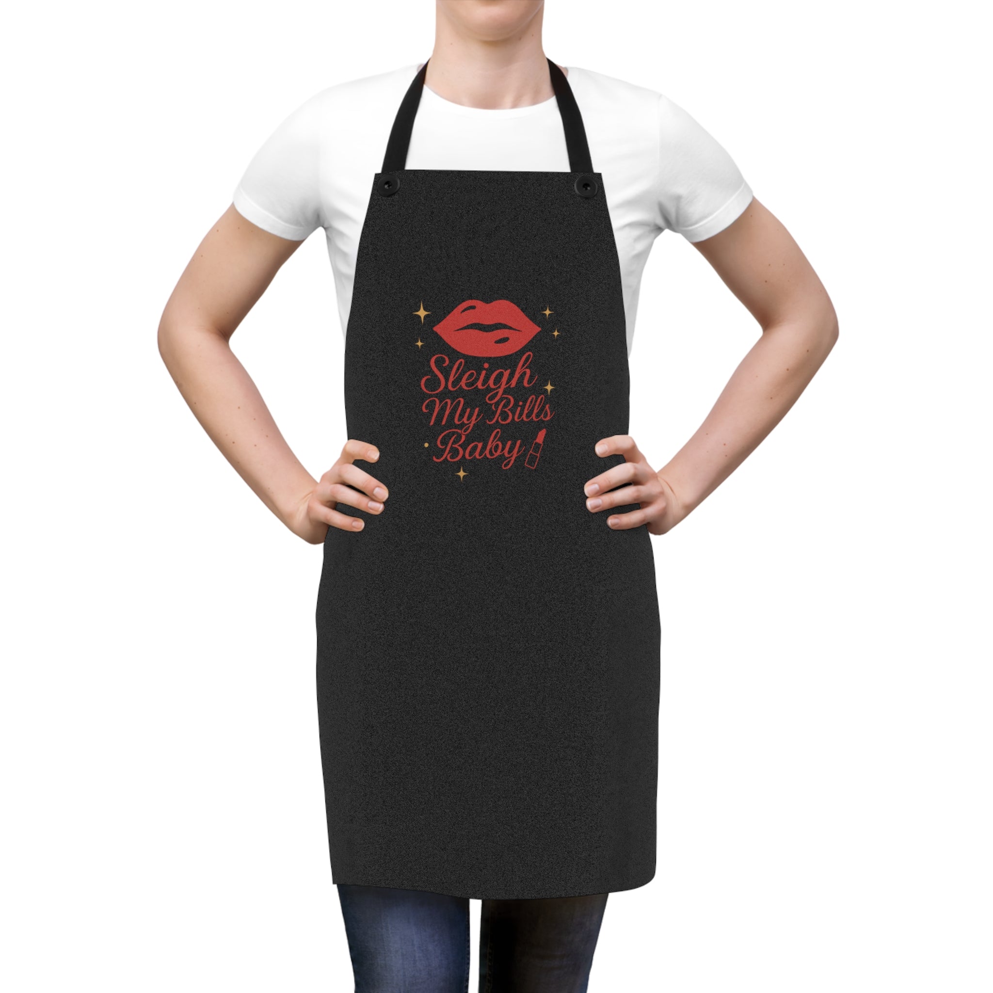 Sleigh My Bills Baby- Apron