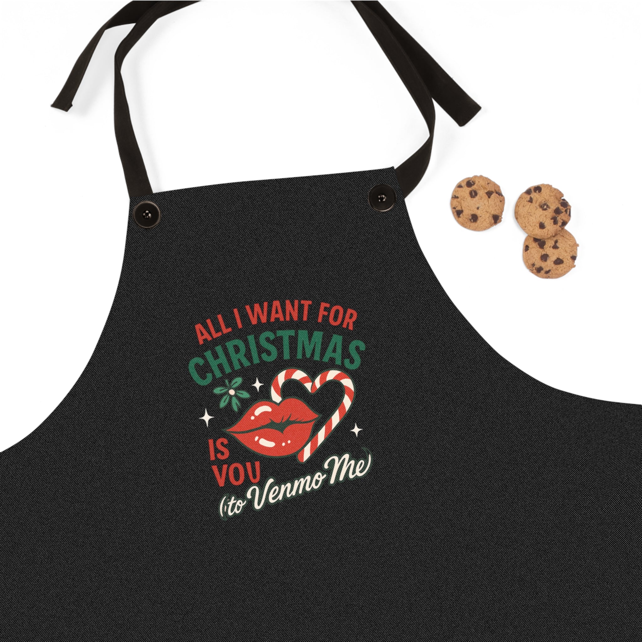 Christmas Apron — "All I Want For Christmas Is You (Venmo Me)" Holiday Cooking Apron